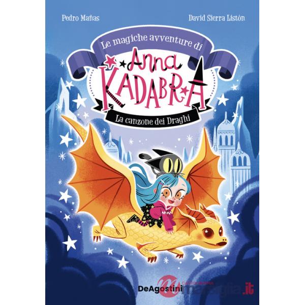 Canzone dei draghi. Le magiche avventure di Anna Kadabra (La). Vol. 2