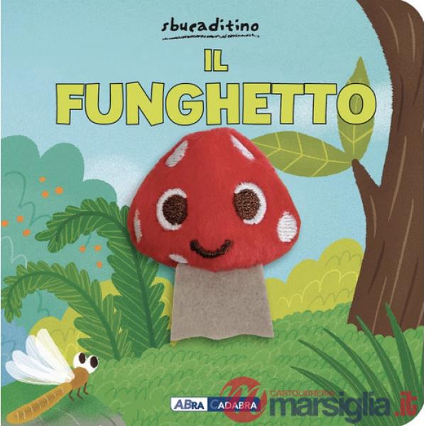 Funghetto. Ediz. a colori