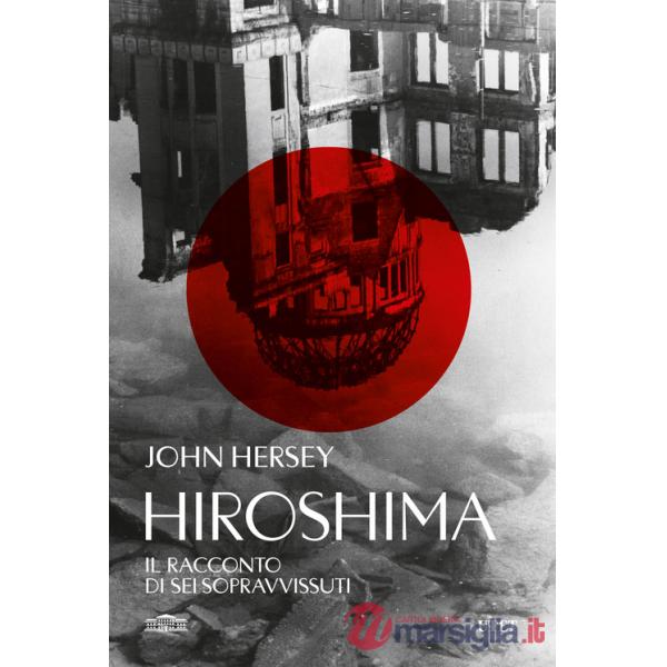 Hiroshima. Il racconto di sei sopravvissuti