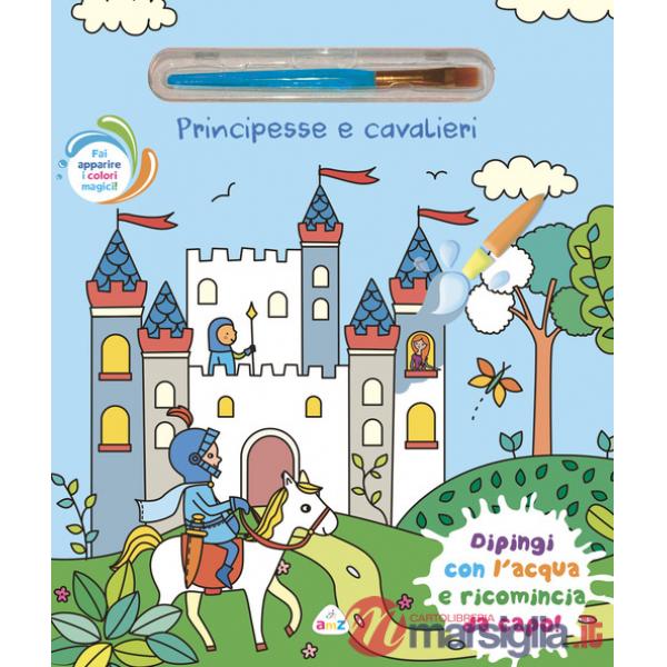Principesse e cavalieri. Ediz. illustrata. Con pennello magico