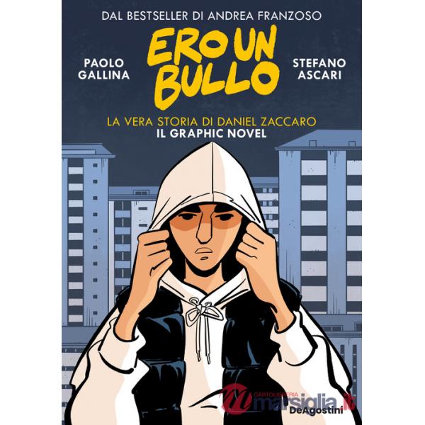 Ero un bullo. La vera storia di Daniel Zaccaro. Il graphic novel