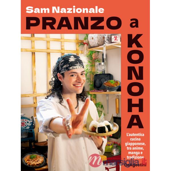 Pranzo a Konoha. L'autentica cucina giapponese, tra anime, manga e tradizione