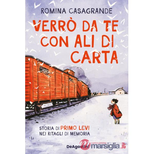 Verrò da te con ali di carta. Storia di Primo Levi nei ritagli di memoria