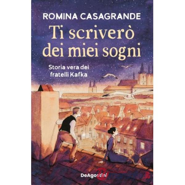 Ti scriverò dei miei sogni. Storia vera dei fratelli Kafka