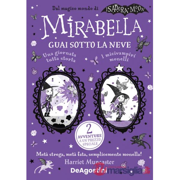 Guai sotto la neve: Una giornata tutta storta!-I micivampiri monelli. Mirabella. Ediz. speciale