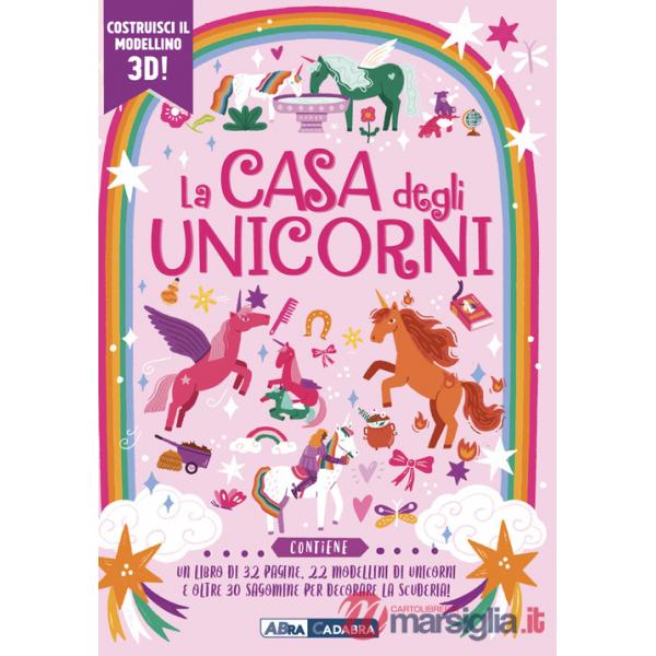 Casa degli unicorni da costruire. Ediz. a colori. Con modellino 3D. Con sagomine (La)