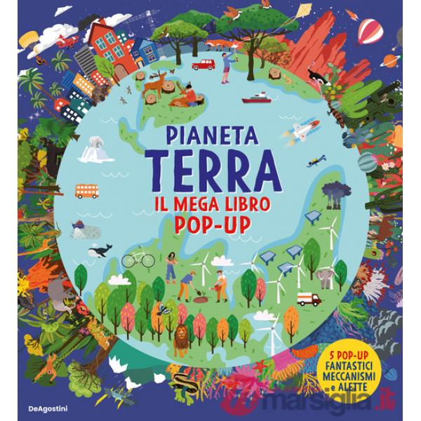 Pianeta Terra. Il mega libro pop-up. Ediz. a colori