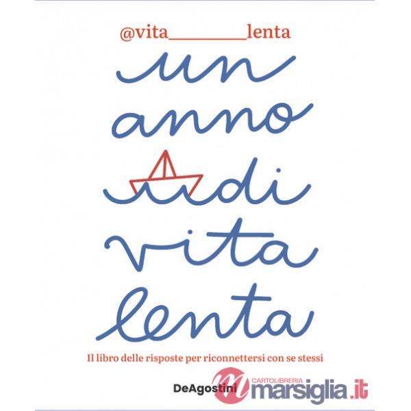 Anno di vita lenta. Il libro delle risposte per riconnettersi con se stessi (Un)