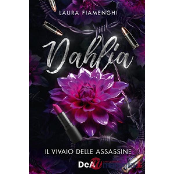 Dahlia. Il vivaio delle assassine