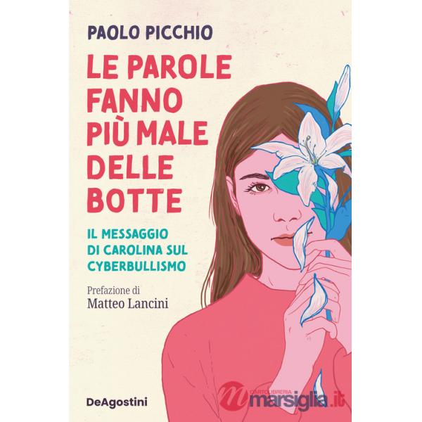 Parole fanno più male delle botte. Il messaggio di Carolina sul cyberbullismo (Le)