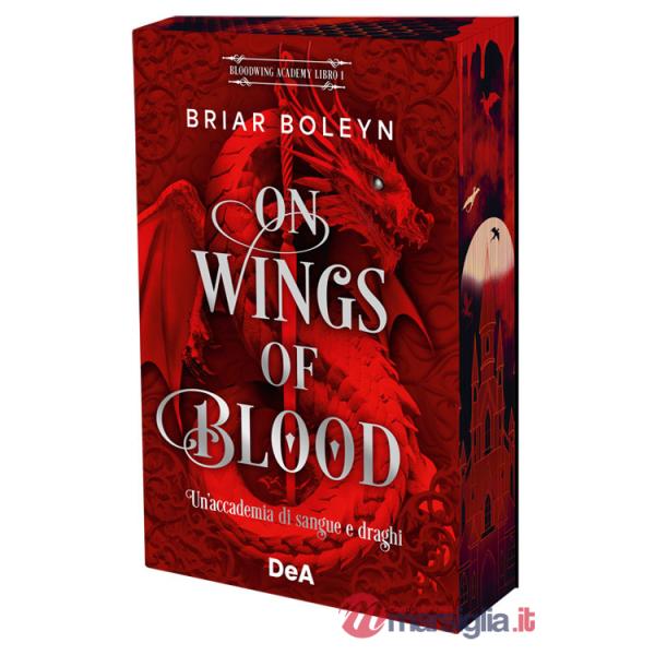 On wings of blood. Un'accademia di sangue e draghi. Bloodwing Academy. Booklover approved. Vol. 1