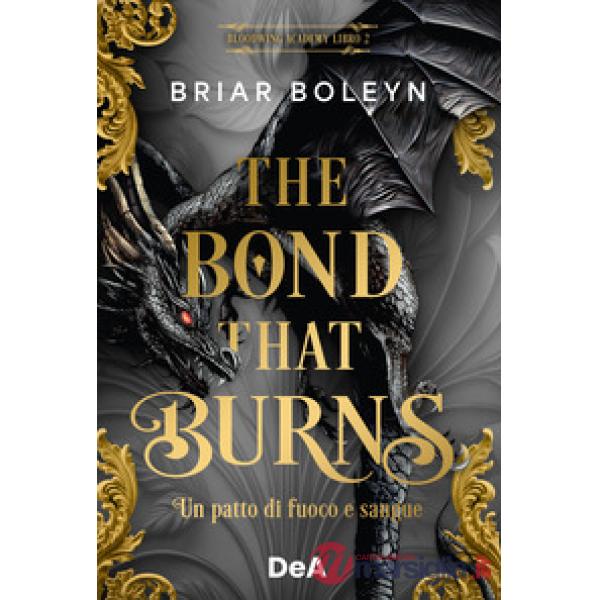 Bond that burns. Un patto di fuoco e sangue. Bloodwing Academy. Booklover approved (The). Vol. 2