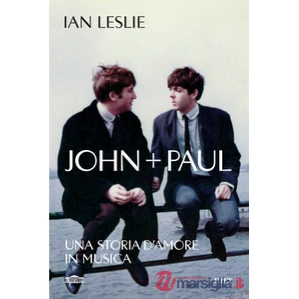 John + Paul. Una storia d'amore in musica