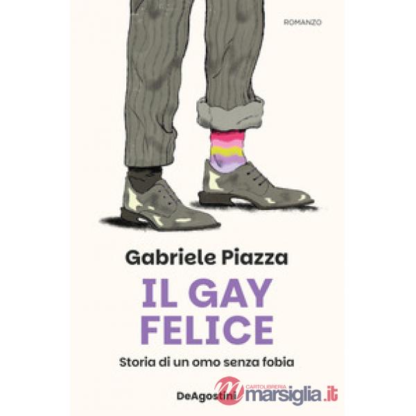 Gay felice. Storia di un omo senza fobia (Il)