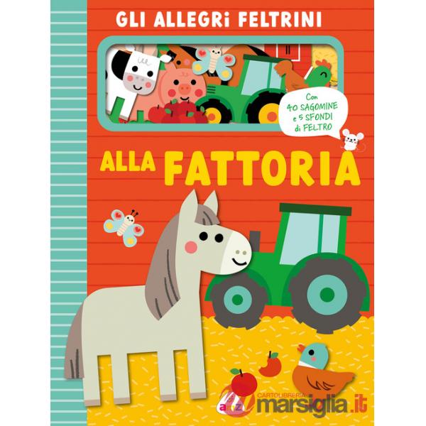 Alla fattoria. Allegri feltrini. Ediz. a colori