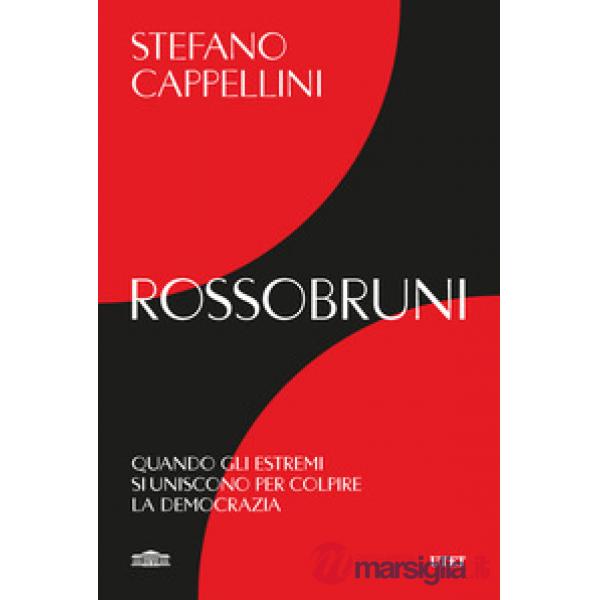 Rossobruni. Quando gli estremi si uniscono per colpire la democrazia