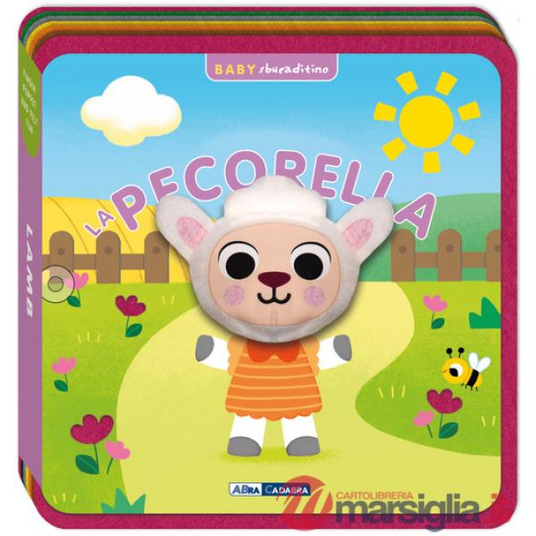 Pecorella. Baby sbucaditino in feltro. Ediz. a colori (La)