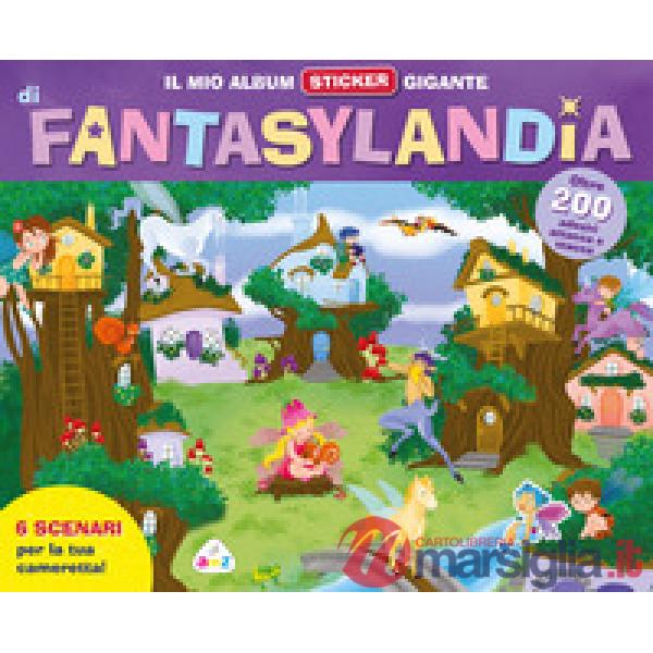 Mio album sticker gigante di Fantasylandia. Con adesivi (Il)