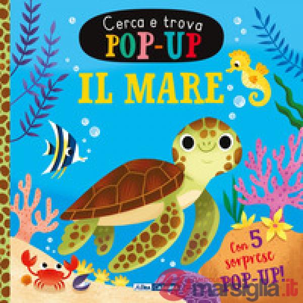Mare. Cerca e trova pop-up. Ediz. a colori (Il)
