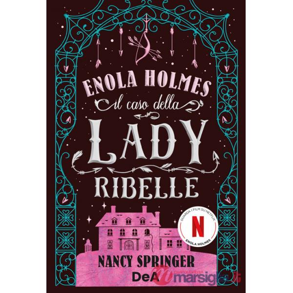 Caso della lady ribelle. Enola Holmes (Il). Vol. 8