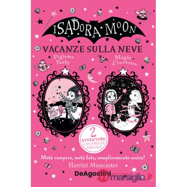 Vacanze sulla neve: Pigiama party-Magie d'inverno. Isadora Moon