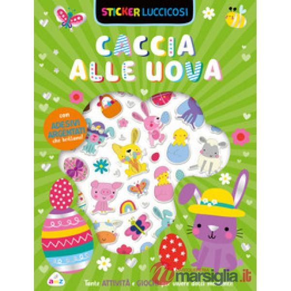 Caccia alle uova. Sticker luccicosi. Ediz. a colori