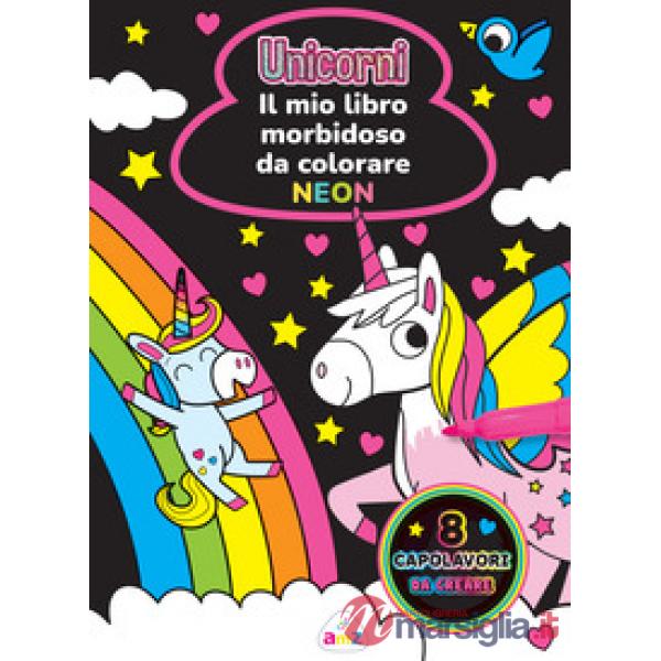 Unicorni. Il mio libro morbidoso da colorare. Ediz. a spirale