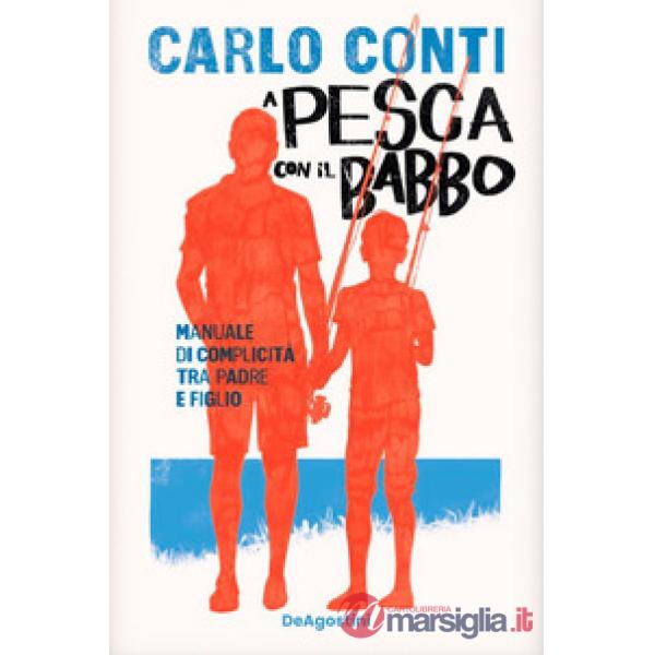 A pesca con il babbo. Manuale di complicità tra padre e figlio