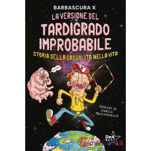 Versione del tardigrado improbabile. Storia della casualità nella vita (La)
