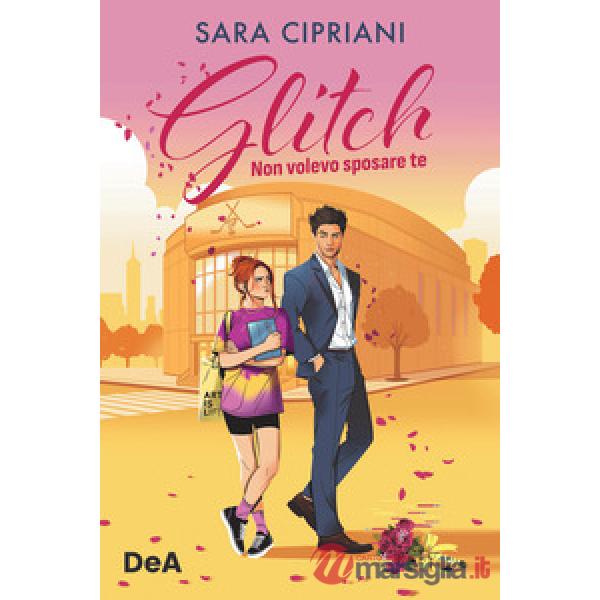 Glitch. Non volevo sposare te
