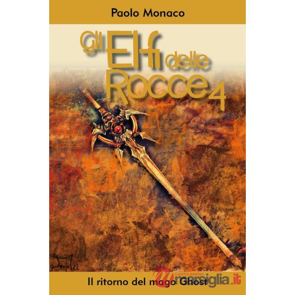 Ritorno del mago Ghost. Gli elfi delle rocce (Il). Vol. 4