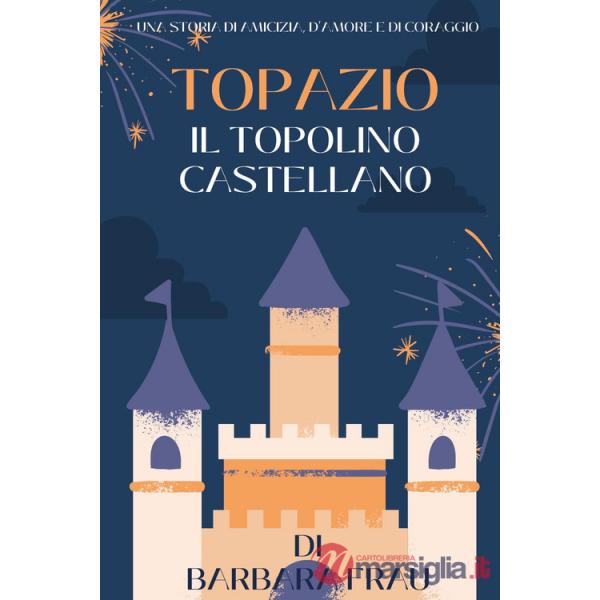 Topazio. Il topolino castellano