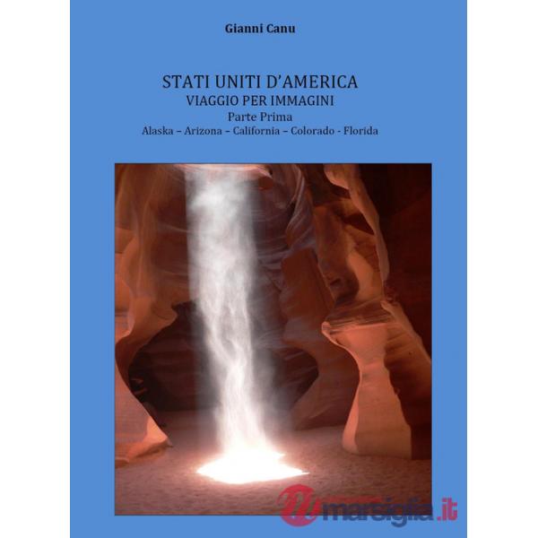 Stati Uniti d'America. Viaggio per immagini. Ediz. illustrata. Vol. 1