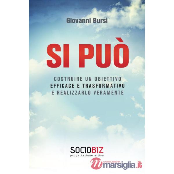 Si può costruire un obiettivo efficace e trasformativo e realizzarlo veramente