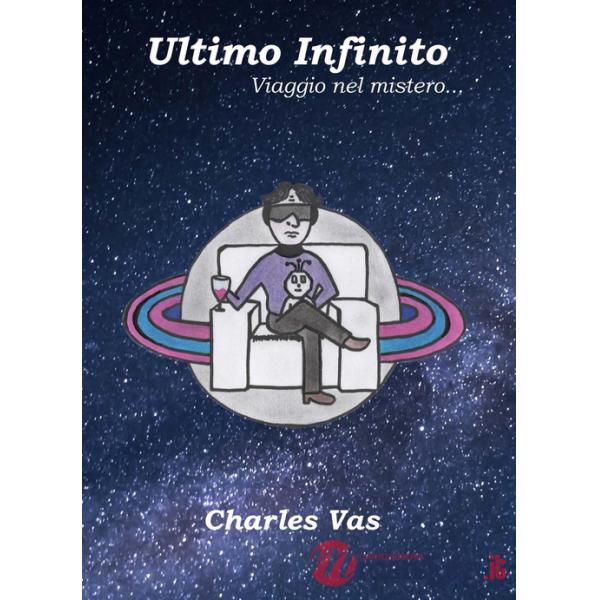 Ultimo infinito. Viaggio nel mistero...
