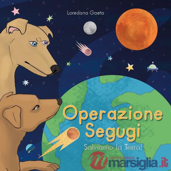 Operazione segugi. Salviamo la Terra!