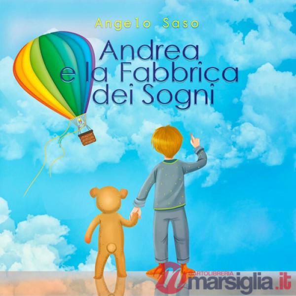Andrea e la Fabbrica dei Sogni. Ediz. illustrata