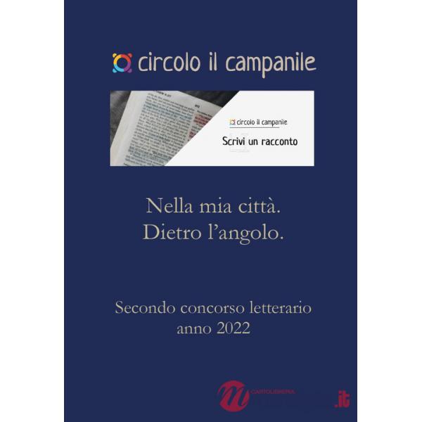 Nella mia città. Dietro l'angolo. Secondo concorso letterario anno2022