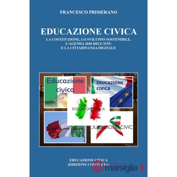 Educazione civica. La costituzione, lo sviluppo sostenibile, l'Agenda 2030 dell'ONU e la cittadinanza digitale