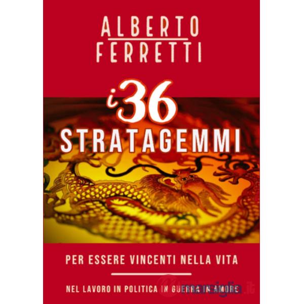 36 stratagemmi per essere vincenti nella vita (I)