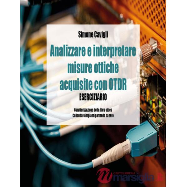 Analizzare e interpretare misure ottiche acquisite con OTDR. Eserciziario