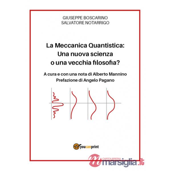 Meccanica quantistica: una nuova scienza o una vecchia filosofia? (La)
