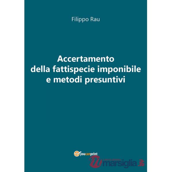 Accertamento della fattispecie imponibile e metodi presuntivi