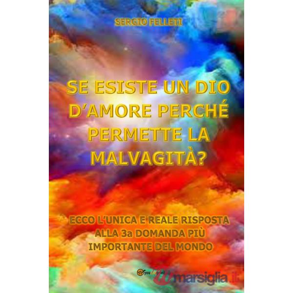 Se esiste un Dio d'amore perchè permettere la malvagità?