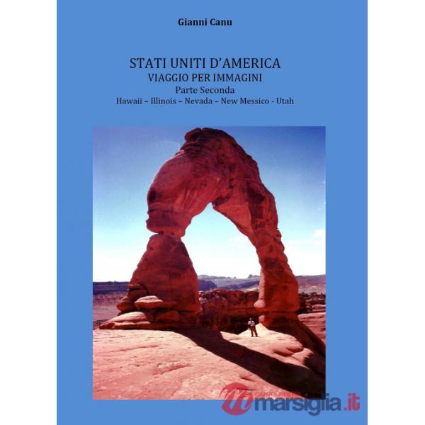 Stati Uniti d'America. Viaggio per immagini. Vol. 2: Hawaii, Illinois, Nevada, New Messico, Utah