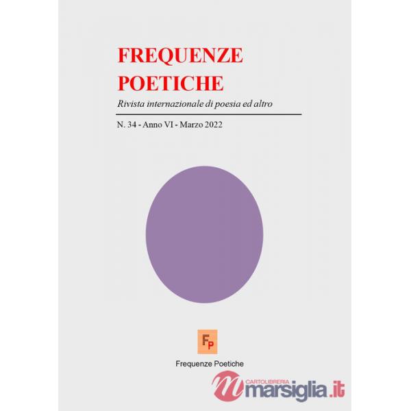 Frequenze poetiche. Rivista di poesia internazionale ed altro (2022). Vol. 34