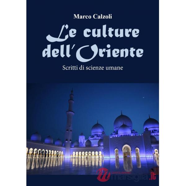 Culture dell'Oriente. Scritti di scienze umane (Le)