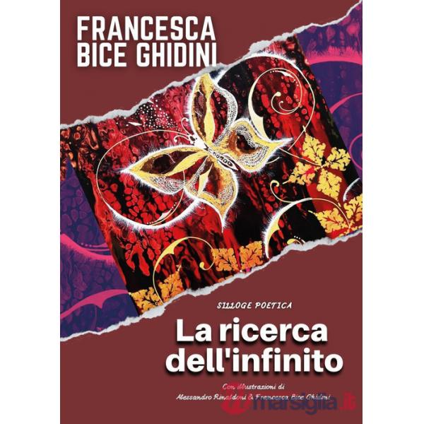 Ricerca dell'infinito. Silloge poetica (La)