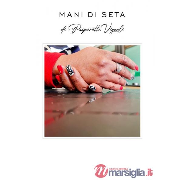 Mani di seta