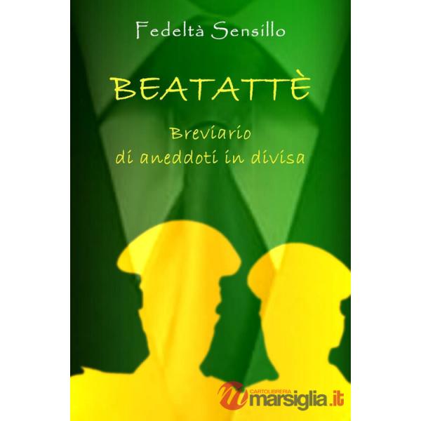 Beatattè. Breviario di aneddoti in divisa